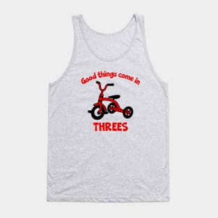 Good Things Come in Threes Tank Top